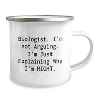 Load image into Gallery viewer, Funny Biologist Gifts from Friends for Men Camping Mug, &#39;I&#39;m Not Arguing. I&#39;m Just Explaining Why I&#39;m Right.&#39; - Image 2
