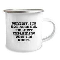 Load image into Gallery viewer, Funny Dentist Gifts, Camping Mug, Birthday Unique Gifts from Friends, Gifts for Dentist, 'I'm Not Arguing, I'm Just Explaining Why I'm Right' - Image 2
