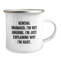Load image into Gallery viewer, Funny General Manager Gifts for Him - &#39;I&#39;m Not Arguing. I&#39;m Just Explaining Why I&#39;m Right.&#39; Camping Mug for Birthday Unique Gifts from Friends, Family, or Coworkers - Image 2
