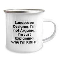 Load image into Gallery viewer, Landscape Designer Gifts Funny Quote Camping Mug, Gifts from Family to Landscape Designer, Unique Graduation Gifts for Men and Women, &#39;I&#39;m Not Arguing. I&#39;m Just Explaining Why I&#39;m Right.&#39; - Image 2
