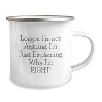 Load image into Gallery viewer, Logger Gifts, Funny Camping Mug, Gifts from Friends for Logger, &#39;I&#39;m Not Arguing. I&#39;m Just Explaining Why I&#39;m Right.&#39; Motivational Graduation Unique Gifts - Image 2
