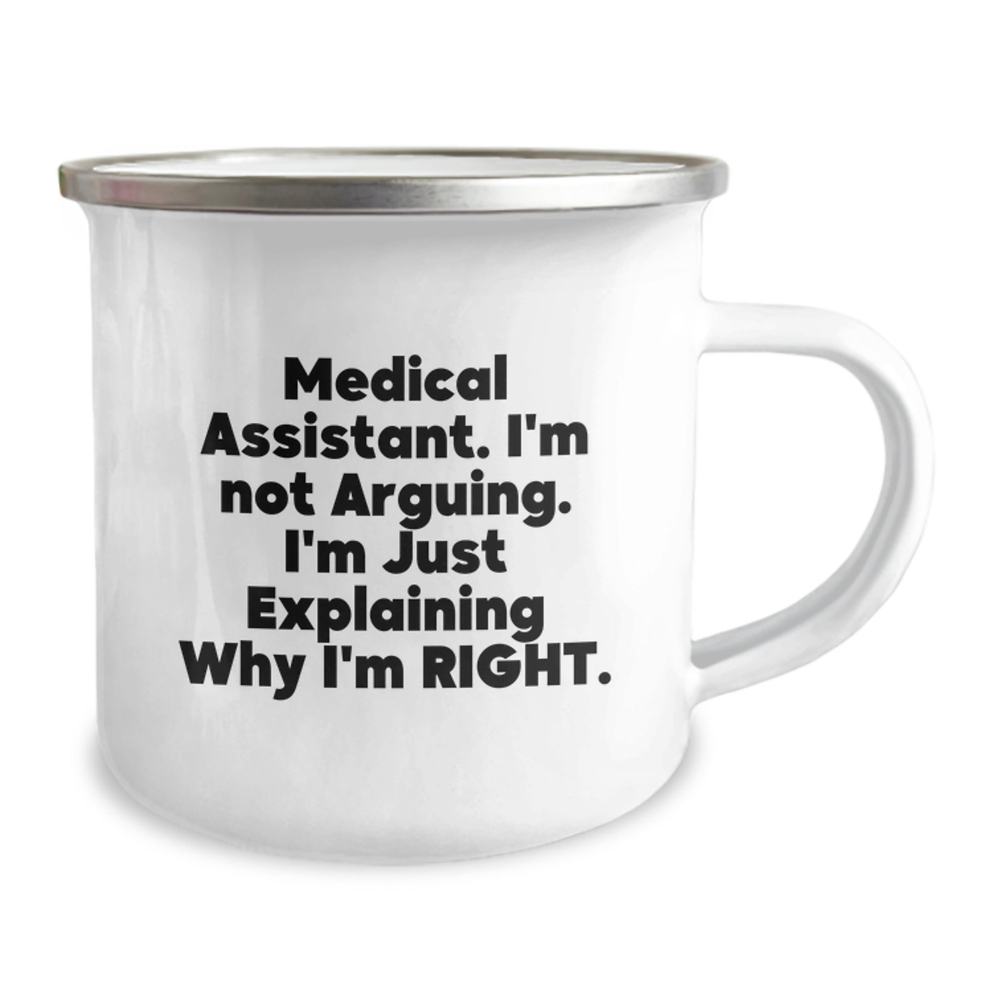 Medical Assistant Gifts from Friends-Camping Mug-Explaining Why I'm Right, Funny Quote, Graduation Unique Gifts for Medical Assistants, Men, Women, Coworkers, Family - Image 2