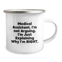 Load image into Gallery viewer, Medical Assistant Gifts from Friends-Camping Mug-Explaining Why I'm Right, Funny Quote, Graduation Unique Gifts for Medical Assistants, Men, Women, Coworkers, Family - Image 2
