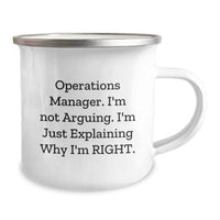 Load image into Gallery viewer, Operations Manager Funny Quote Camping Mug Gifts from Friends for Birthday - &#39;I&#39;m Not Arguing. I&#39;m Just Explaining Why I&#39;m Right.&#39; - Image 2
