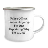 Load image into Gallery viewer, Police Officer Humor Gifts for Men - Funny Camping Mug &#39;I&#39;m Not Arguing, I&#39;m Just Explaining Why I&#39;m Right&#39;, Graduation Unique Gifts from Family - Image 2
