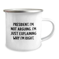 Load image into Gallery viewer, Funny President Quote Camping Mug, Gifts from Friends to President, Birthday Unique Gifts for Him, 12 oz Stainless Steel with Enamel Finish - Image 2
