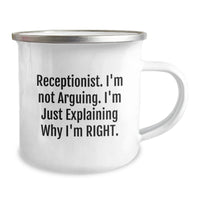 Load image into Gallery viewer, Funny Receptionist Gifts for Her, I&#39;m Not Arguing. I&#39;m Just Explaining Why I&#39;m Right. Birthday Camping Mug from Friends, Coworkers or Family - Image 2
