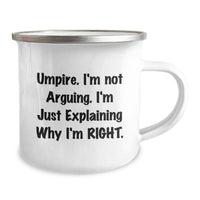 Load image into Gallery viewer, Funny Umpire Gifts for Men, Umpire Camping Mug, 'I'm Not Arguing, I'm Just Explaining Why I'm Right' Enamel Mug, Gifts from Mom, Graduation Unique Gifts - Image 2
