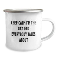 Load image into Gallery viewer, Funny Dad Gifts from Men - Keep Calm I&#39;m The Gay Dad Everybody Talks About - Christmas Unique Mugs for Dad - Camping Mug, 12 oz Capacity - Image 2

