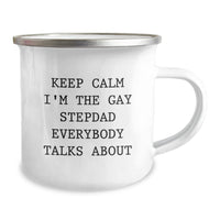 Load image into Gallery viewer, Funny Stepdad Gifts, &#39;Keep Calm I&#39;m The Gay Stepdad Everybody Talks About&#39; Quote, 12 oz Camping Mug for Graduation, Gifts from Men, Gifts for Stepdad - Image 2
