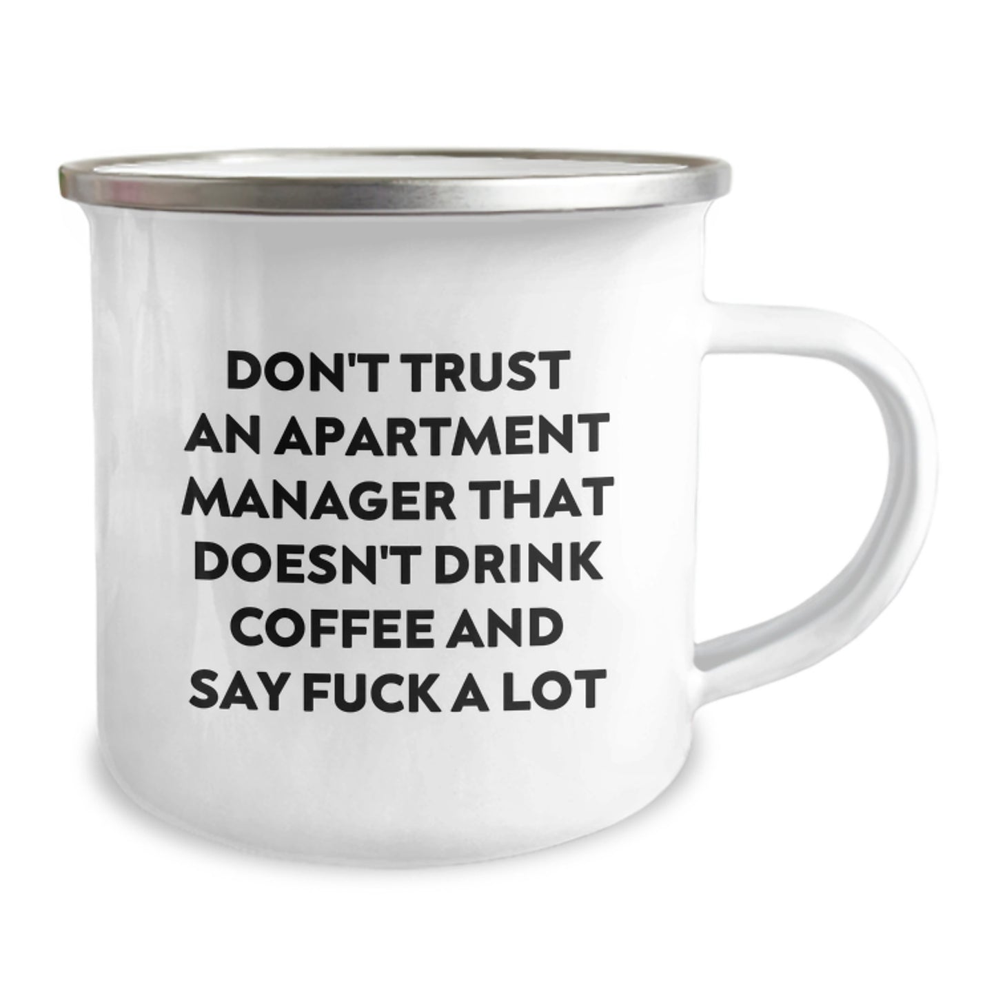 Funny Apartment Manager Gifts, Don't Trust An Apartment Manager That Doesn't Drink Coffee And Say F--k A Lot, 12 oz Camping Mug for Apartment Manager Graduation Gifts from Friends and Family - Image 2