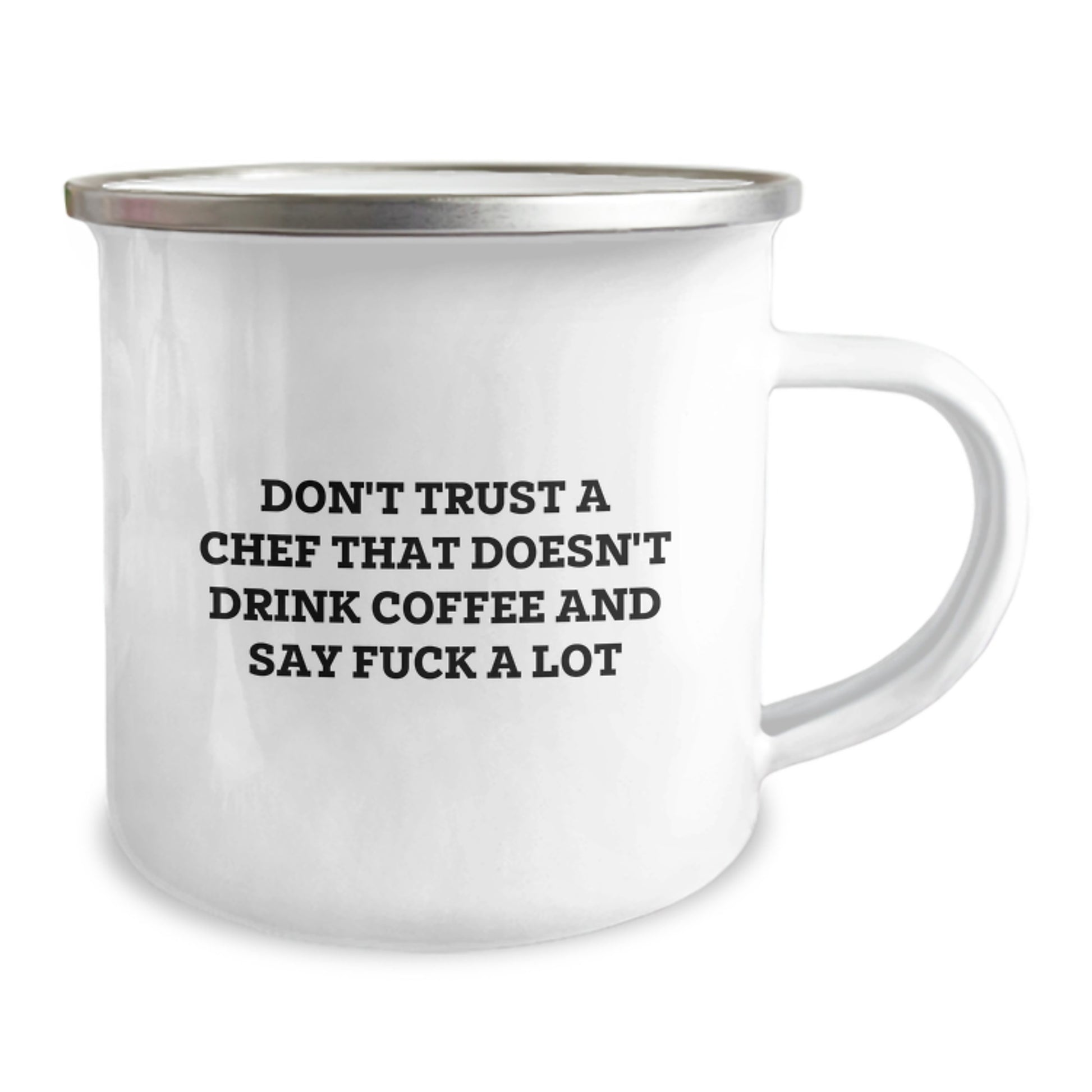 Funny Chef Gifts from Friends for Graduation - Don't Trust a Chef Quote on Camping Mug, 12 oz Stainless Steel Enamel Finish - Image 2