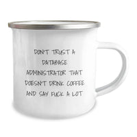 Load image into Gallery viewer, Funny Database Administrator Gift, Graduation Unique Gifts from Friends to Men, &#39;Don&#39;t Trust...&#39; Quote on Camping Mug, 12 oz Stainless Steel - Image 2
