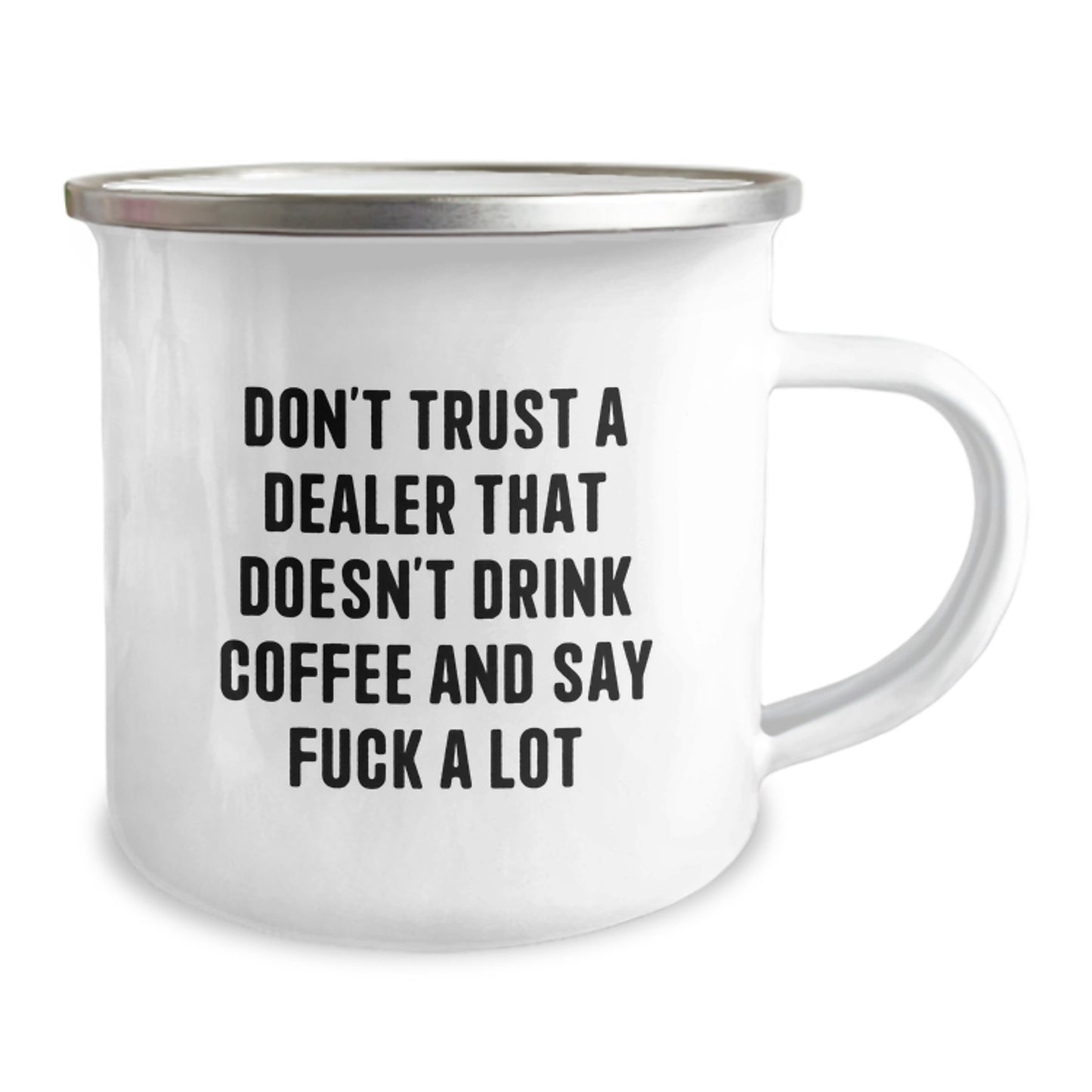 Funny Dealer Gifts, 'Don't Trust A Dealer That Doesn't Drink Coffee And Say F--k A Lot' Camping Mug, 12 oz Stainless Steel with Enamel Finish, Birthday Unique Gifts from Friends to Dealer - Image 2
