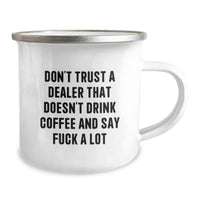 Load image into Gallery viewer, Funny Dealer Gifts, &#39;Don&#39;t Trust A Dealer That Doesn&#39;t Drink Coffee And Say F--k A Lot&#39; Camping Mug, 12 oz Stainless Steel with Enamel Finish, Birthday Unique Gifts from Friends to Dealer - Image 2
