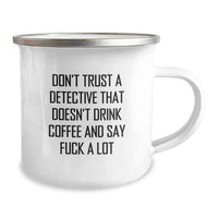 Load image into Gallery viewer, Detective Gifts, Funny Birthday Present for Men, Don&#39;t Trust a Detective That Doesn&#39;t Drink Coffee, Camping Mug for Friends, Family, and Coworkers - Gifts from Men, Women, Family - Image 2

