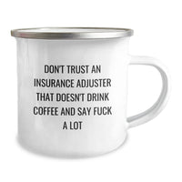 Load image into Gallery viewer, Insurance Adjuster Funny Gifts from Friends, Camping Mug for Insurance Adjuster, Don&#39;t Trust An Insurance Adjuster That Doesn&#39;t Drink, Birthday Unique Gifts for Men - Image 2
