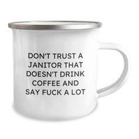 Load image into Gallery viewer, Funny Janitor Gifts from Friends - Janitor Camping Mug, Don&#39;t Trust A Janitor That Doesn&#39;t Drink Coffee Say F--k A Lot Christmas Unique - Image 2

