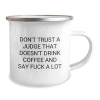 Load image into Gallery viewer, Funny Judge Gifts - Don&#39;t Trust A Judge That Doesn&#39;t Drink Coffee And Say F--k A Lot, Camping Mug for Judge, Graduation Unique Gifts from Friends - Image 2
