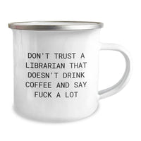 Load image into Gallery viewer, Funny Librarian Camping Mug Gifts from Friends for Librarian Don&#39;t Trust A Librarian That Doesn&#39;t Drink Coffee And Say Funny Quotes - Image 2
