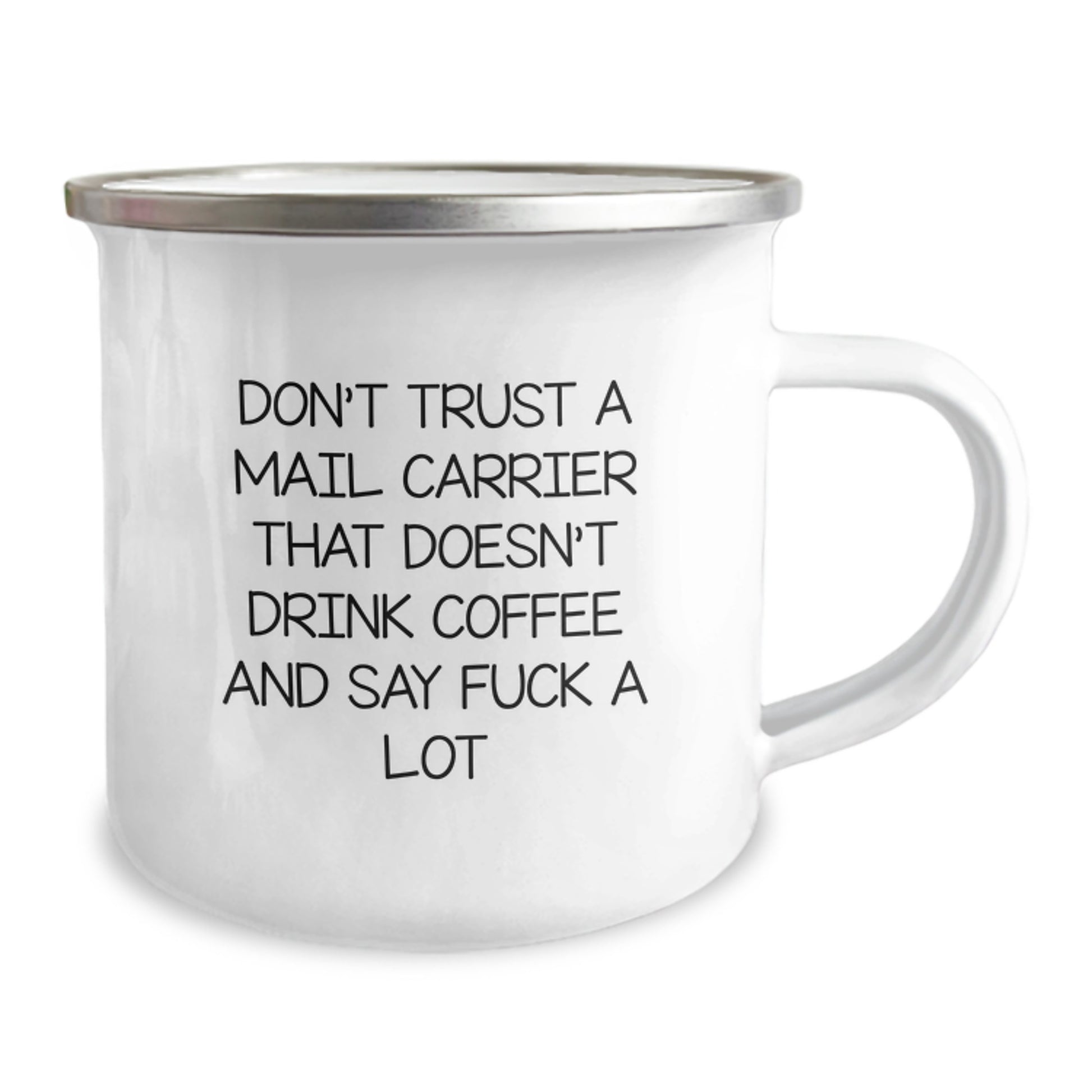 Funny Mail Carrier Christmas Unique Gift - 'Don't Trust A Mail Carrier That Doesn't Drink Coffee And Say F--k A Lot' Camping Mug for Mail Carrier Friends and Family - Image 2