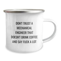 Load image into Gallery viewer, Funny Mechanical Engineer Gifts, &#39;Don&#39;t Trust...&#39; Quote, 12 oz Camping Mug - Perfect Birthday Present from Friends, Coworkers or Family - Image 2
