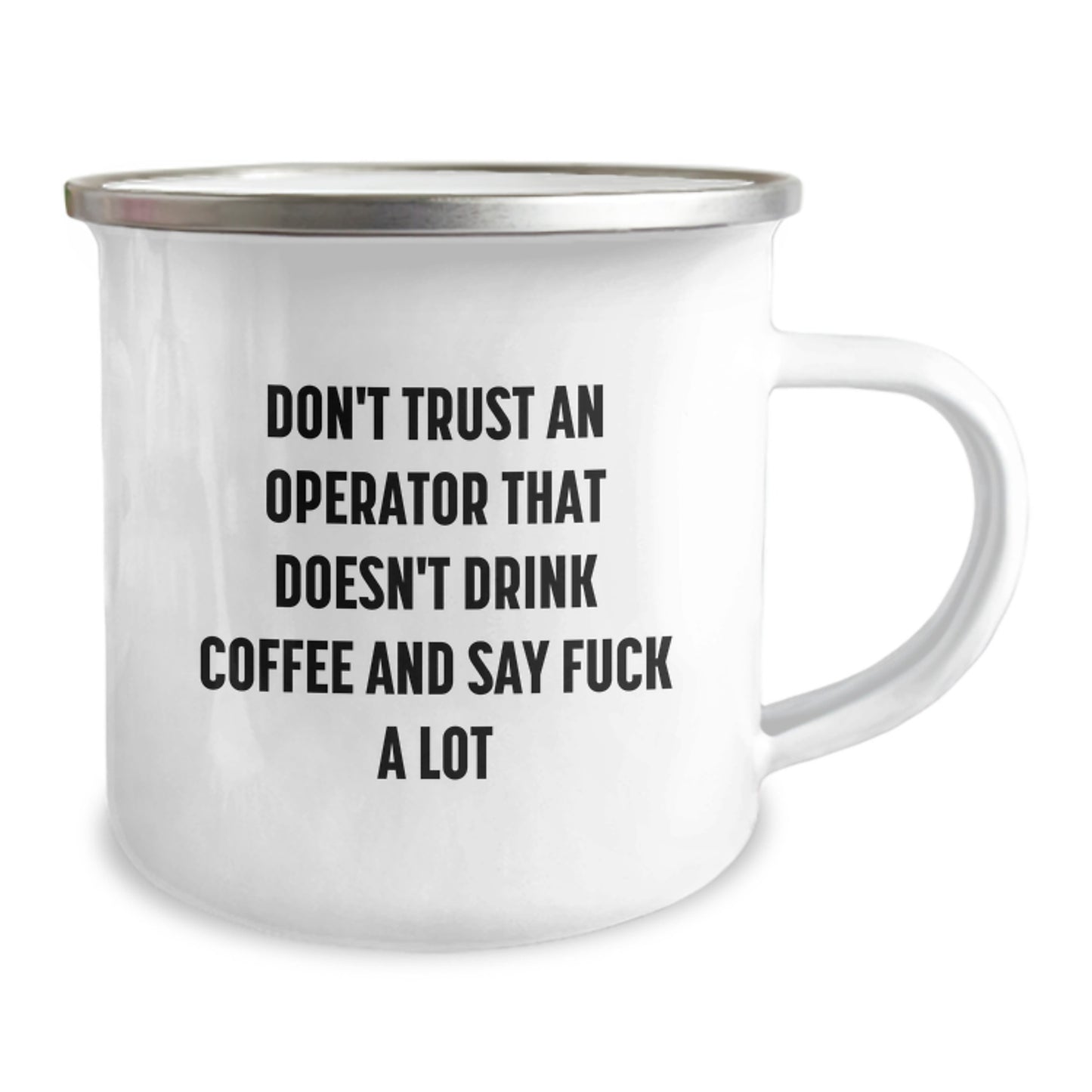 Funny Operator Gifts from Friends - Birthday Unique Gifts for Operator - 'Don't Trust An Operator That Doesn't Drink Coffee And Say F--k A Lot' Operator Camping Mug - Image 2