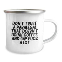 Load image into Gallery viewer, Funny Paralegal Gifts for Men - &#39;Don&#39;t Trust A Paralegal That Doesn&#39;t Drink Coffee&#39; Camping Mug, Gifts from Dad for Graduation, 12 oz Stainless Steel with Enamel Finish - Image 2
