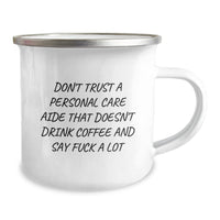 Load image into Gallery viewer, Funny Personal Care Aide Gifts from Friends, Camping Mug for Birthday, Don&#39;t Trust A Personal Care Aide That Doesn&#39;t Drink Coffee, Gifts for Her, Him, Coworkers, Family - Image 2

