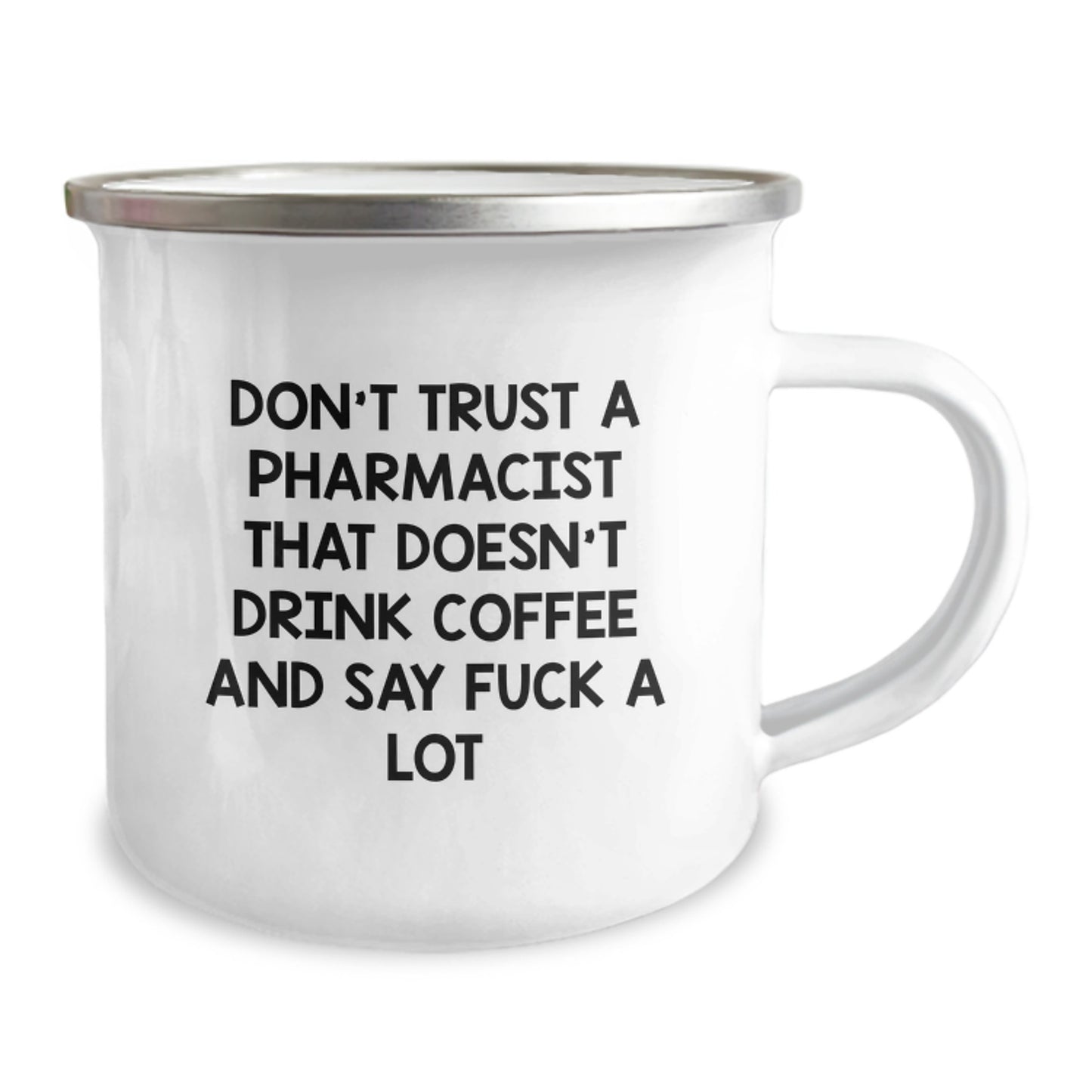 Funny Pharmacist Gifts for Birthday, Camping Mug for Men, Women, Friends, Coworkers, and Family - 'Don't Trust A Pharmacist That Doesn't Drink Coffee' Quote, 12 oz Stainless Steel with Enamel Finish - Image 2