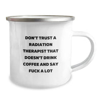Load image into Gallery viewer, Funny Radiation Therapist Gifts, Humorous Camping Mug for Birthday, Don&#39;t Trust a Radiation Therapist Who Doesn&#39;t Drink Coffee Gifts from Coworkers to Radiation Therapist, 12 oz Stainless Steel - Image 2
