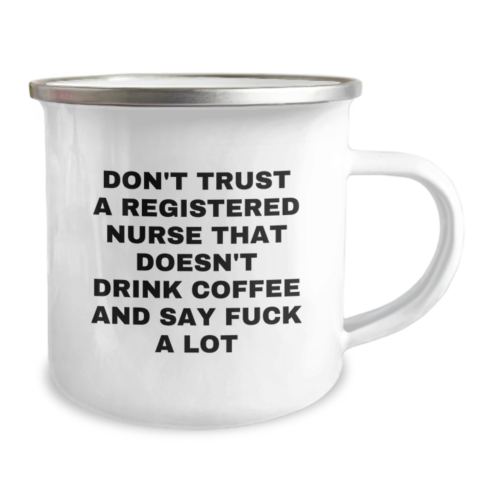 Funny Registered Nurse Gifts for Birthday - 'Don't Trust...' Quote Camping Mug, Gifts from Friends to Coworkers, 12 oz Stainless Steel with Enamel Finish - Image 2