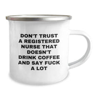 Load image into Gallery viewer, Funny Registered Nurse Gifts for Birthday - &#39;Don&#39;t Trust...&#39; Quote Camping Mug, Gifts from Friends to Coworkers, 12 oz Stainless Steel with Enamel Finish - Image 2
