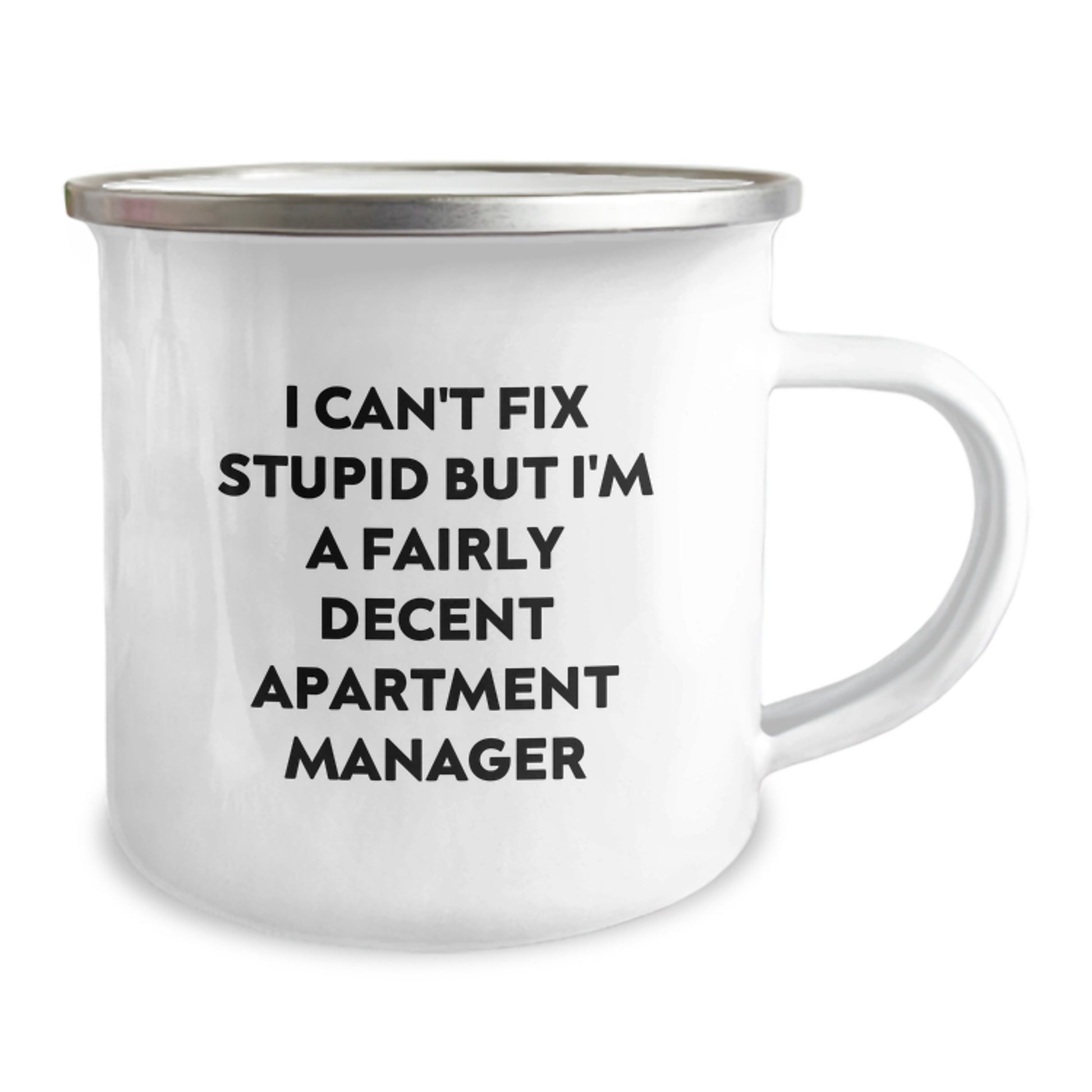 Funny Apartment Manager Gifts from Friends - 'I Can't Fix Stupid But I'm A Fairly Decent Apartment Manager' Quote Camping Mug for Birthday - Image 2
