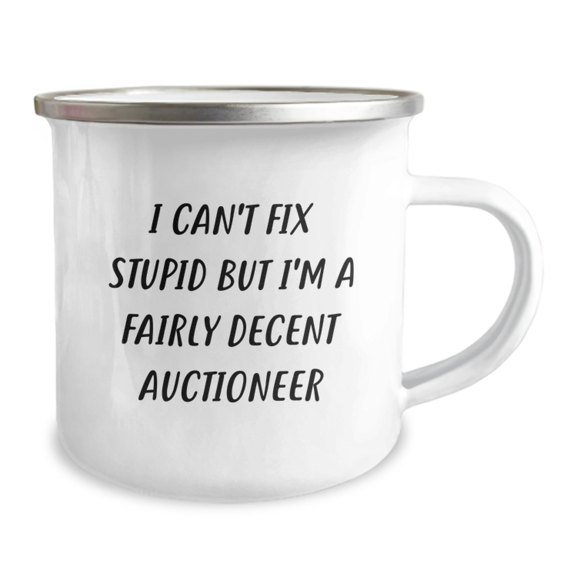Funny Auctioneer Gift I Can't Fix Stupid But I'm A Decent Graduation Camping Mug for Men from Friends, Coworkers or Family - Image 2