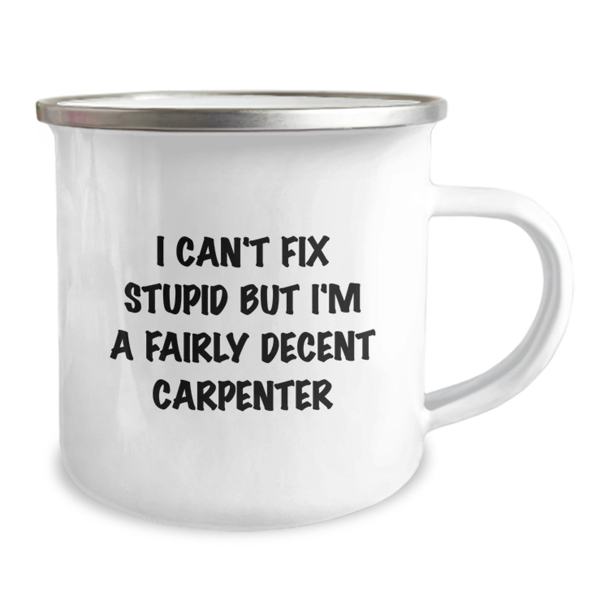 Funny Carpenter Gifts for Men - I Cant Fix Stupid But Im A Decent Carpenter Birthday Unique Coffee Mug - Image 2