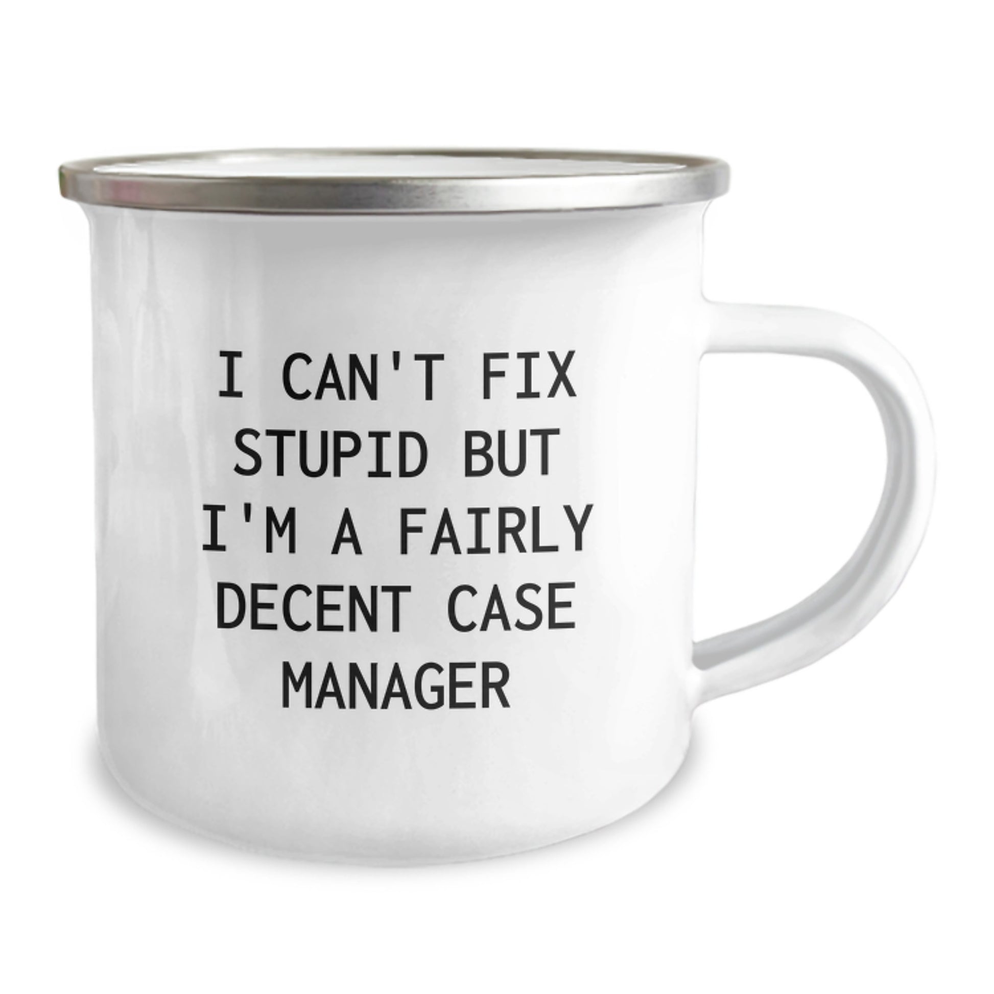Funny Case Manager Gifts - I Can't Fix Stupid But I'm A Fairly Decent Case Manager Christmas Unique Gifts for Case Managers, Men, Family, Friends, and Coworkers - Stainless Steel Camping Mug - Image 2
