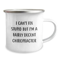 Load image into Gallery viewer, Funny Chiropractor Gifts from Friends - 'I Can't Fix Stupid But I'm A Fairly Decent Chiropractor' Birthday Unique Gifts for Chiropractors Men - Image 2
