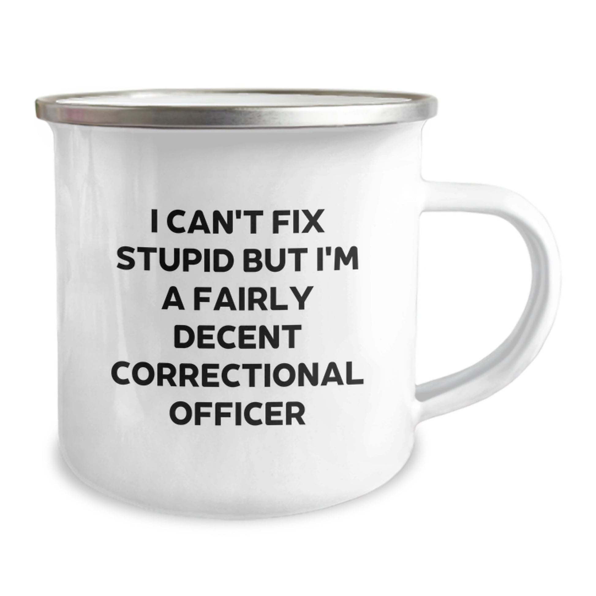 Funny Correctional Officer Gifts for Women Friends Family - Correctional Officer Camping Mug with Inspirational Quote 'I Can't Fix Stupid But I'm A Fairly Decent Correctional Officer' for Graduation - Image 2