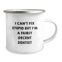 Load image into Gallery viewer, Funny Dentist Gifts from Friends, Gifts for Dentist, Birthday Unique Mug, &#39;I Can&#39;t Fix Stupid But I&#39;m A Fairly Decent Dentist&#39; Quote - Image 2
