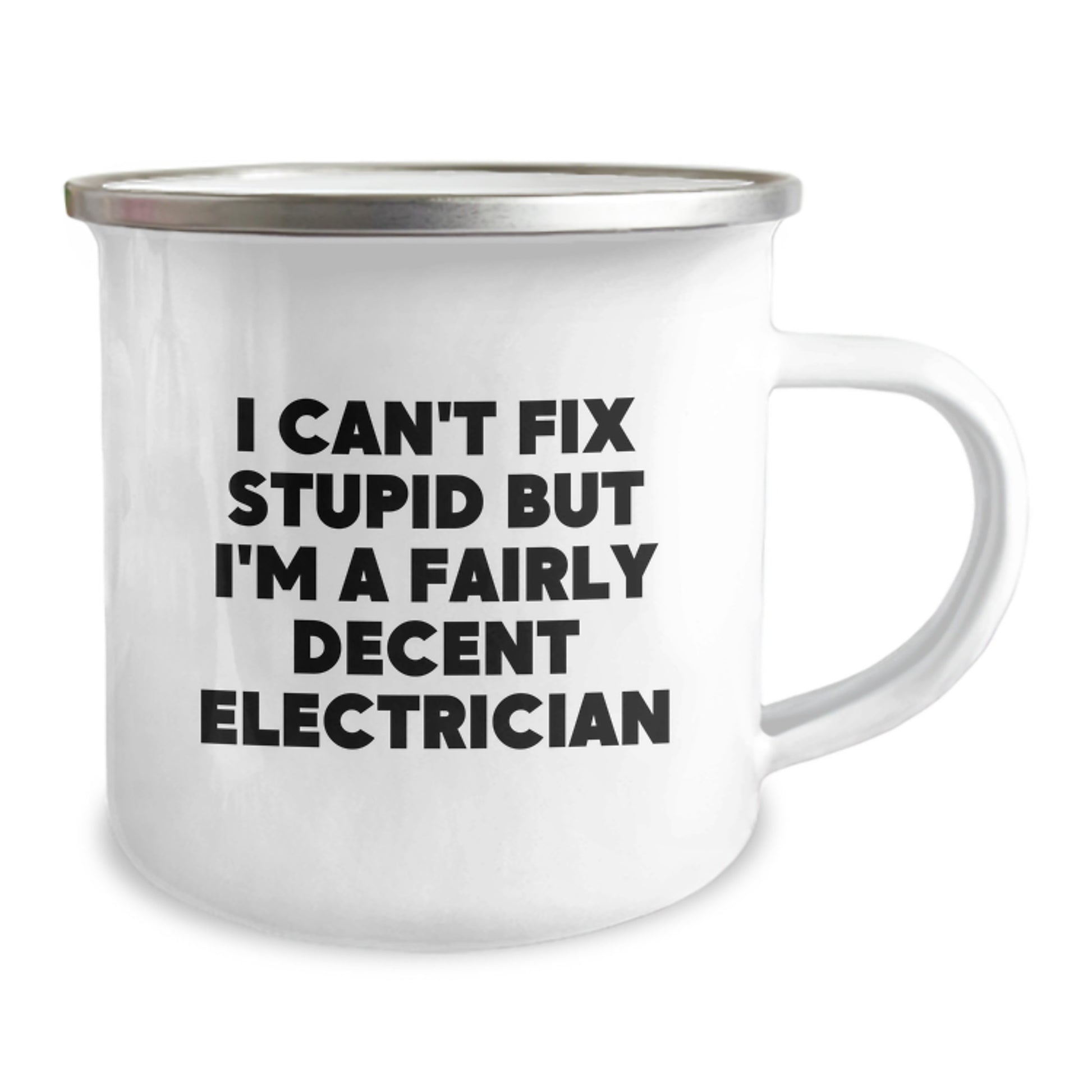Funny Electrician Gifts, I Can't Fix Stupid But I'm A Fairly Decent Electrician, Camping Mug for Birthday, Gifts from Friends, Gifts for Electrician - Image 2
