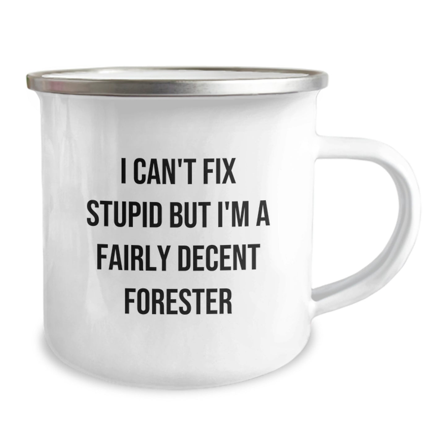 Funny Forester Gifts from Men for Forester Friends, Camping Mug, I Can't Fix Stupid But I'm A Fairly Decent Forester Quote, Christmas Unique Gifts - Image 2