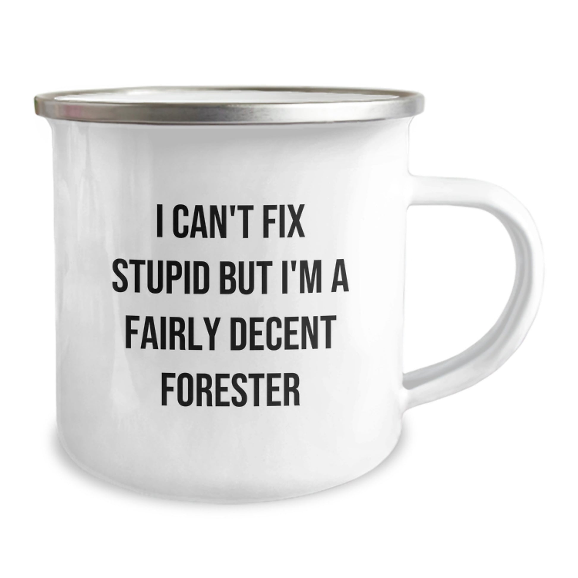 Funny Forester Gifts from Men for Forester Friends, Camping Mug, I Can't Fix Stupid But I'm A Fairly Decent Forester Quote, Christmas Unique Gifts - Image 2