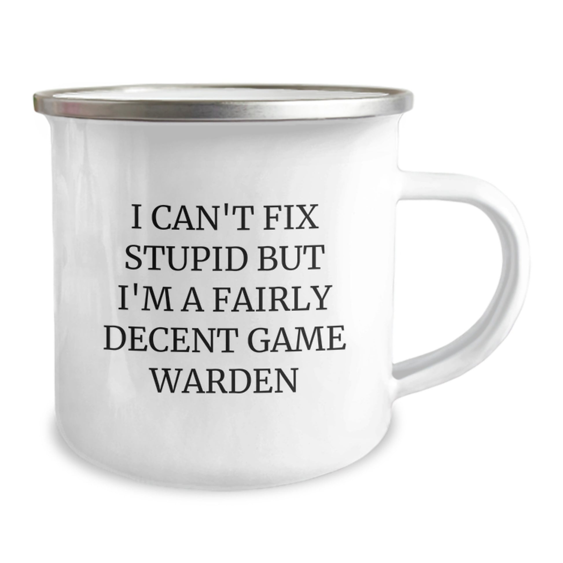 Funny Game Warden Gifts from Friends - I Can't Fix Stupid But I'm A Fairly Decent Game Warden - 12 oz Camping Mug for Birthday - Image 2