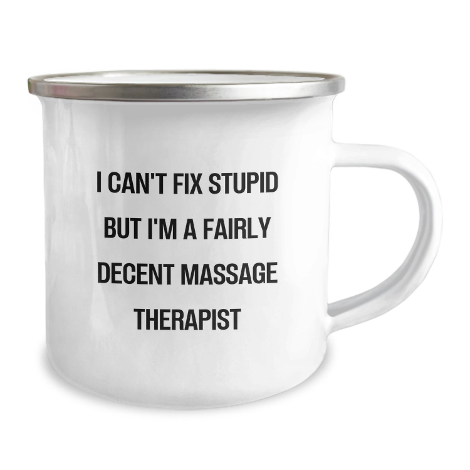 Funny Massage Therapist Gifts for Birthday - 'I Can't Fix Stupid But I'm A Fairly Decent Massage Therapist' Camping Mug from Friends - Image 2