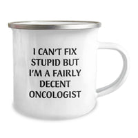 Load image into Gallery viewer, Oncologist Gifts Funny Mugs I Can&#39;t Fix Stupid But I&#39;m A Fairly Decent Oncologist Gifts for Men from Coworkers - Image 2
