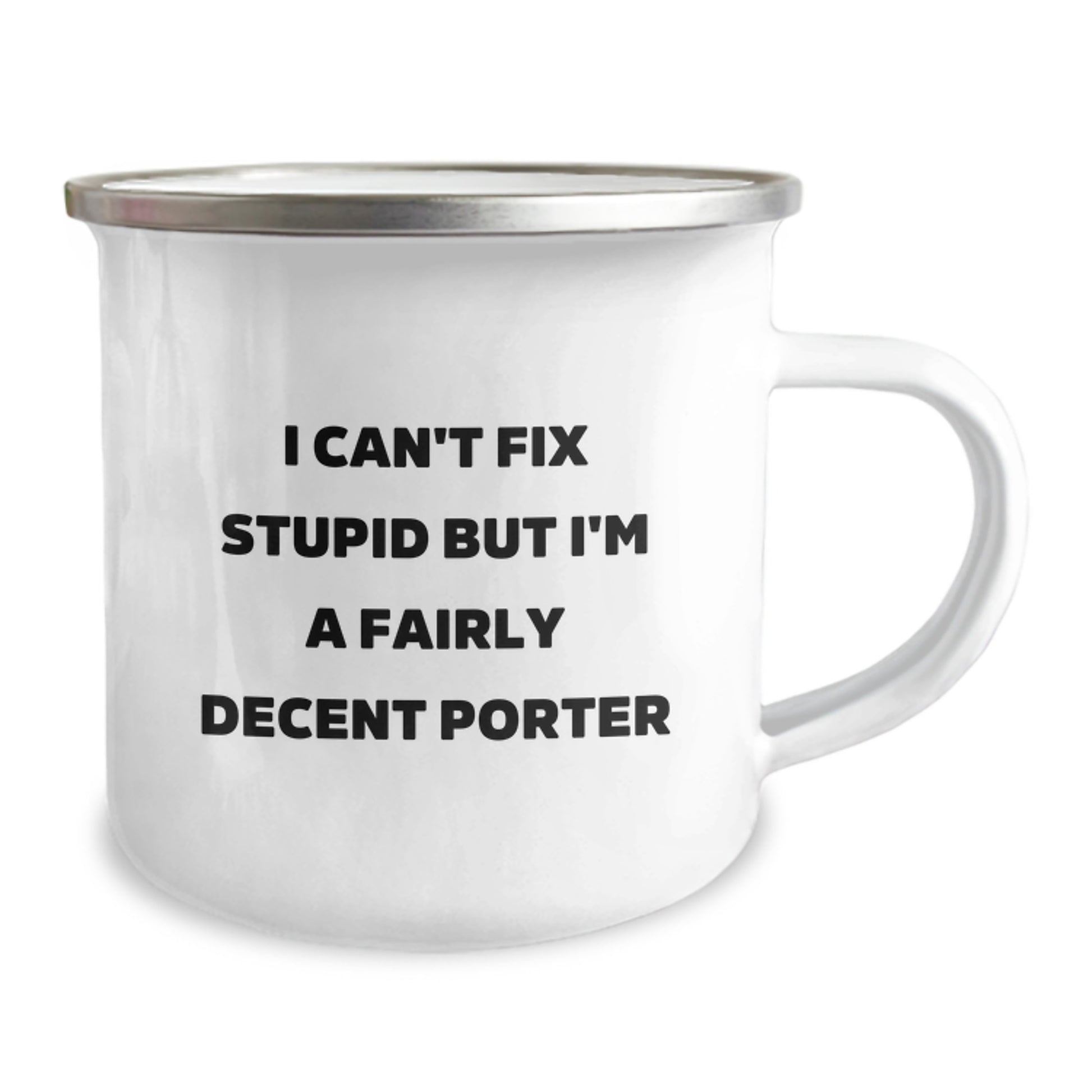 Funny Porter Gifts for Birthday - I Can't Fix Stupid But I'm A Fairly Decent Camping Mug, Gifts from Friends to Porter, 12 oz Stainless Steel with Enamel Finish - Image 2