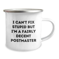 Load image into Gallery viewer, Funny Postmaster Gifts - I Can&#39;t Fix Stupid But I&#39;m A Fairly Decent Postmaster, 12 Oz Camping Mug, Stainless Steel with Enamel Finish, Birthday Unique Gifts from Friends to Family - Image 2
