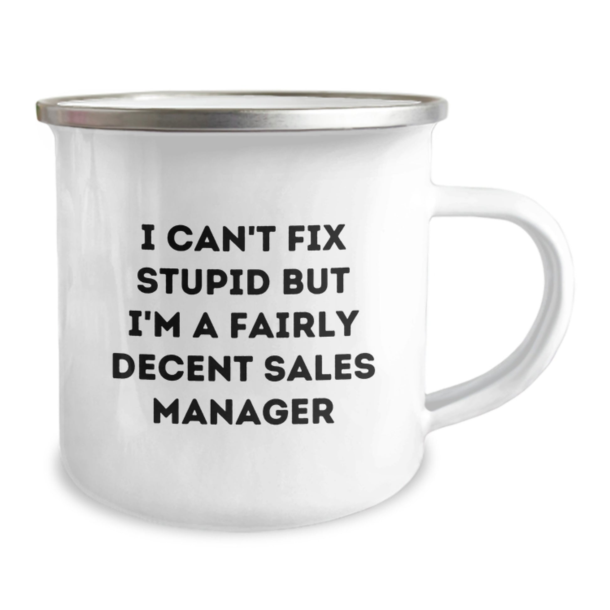 Funny Sales Manager Gifts for Him from Friends - Camping Mug with I Can't Fix Stupid But I'm A Fairly Decent Sales Manager Quote, Birthday Unique Gift - Image 2