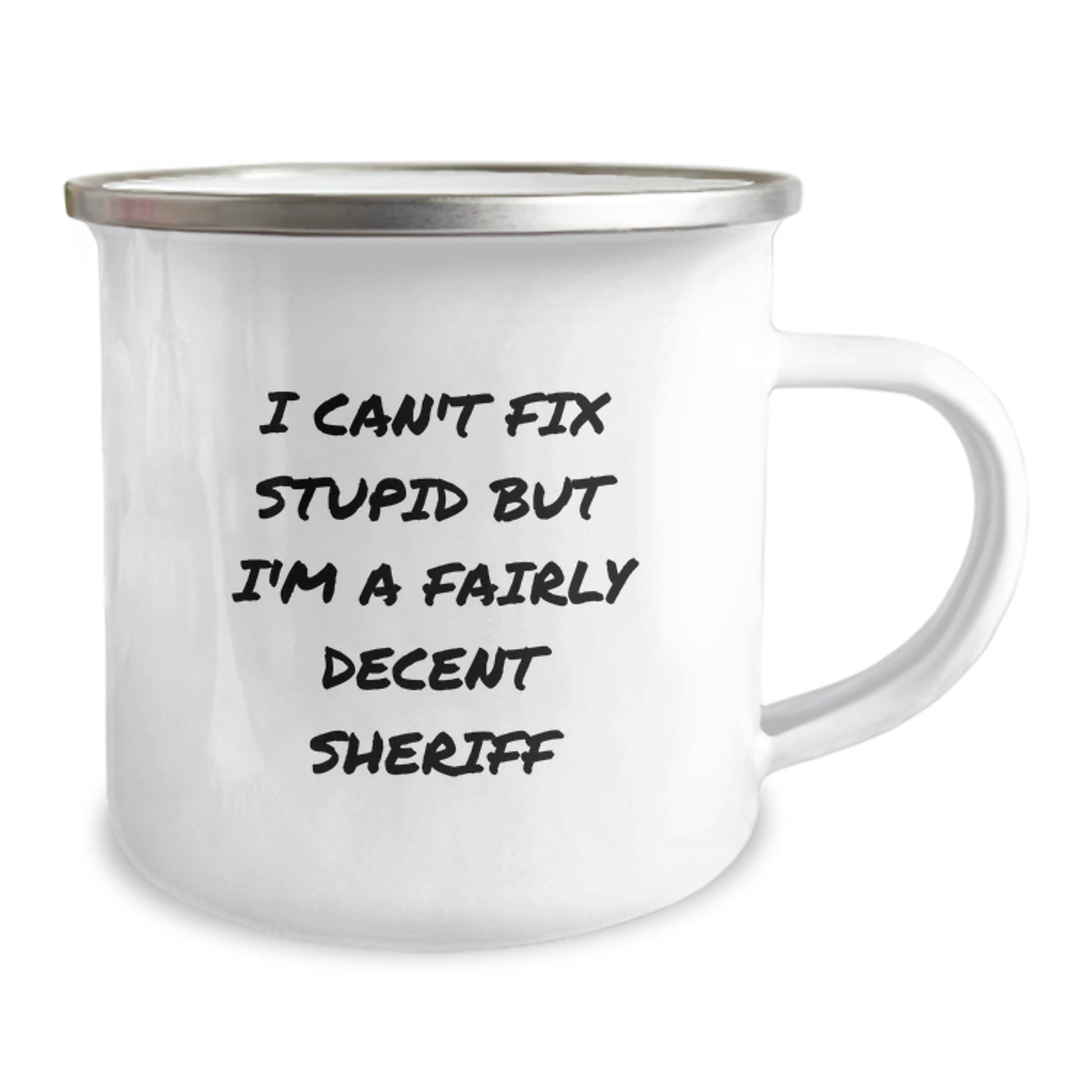 Funny Sheriff Gifts, I Can't Fix Stupid But I'm A Fairly Decent Sheriff, Sheriff Birthday Camping Mug, Gifts from Family for Sheriff - Image 2